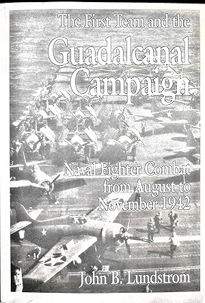 Seller image for The First Team and the Guadalcanal Campaign: Naval Fighter Combat from August to November 1942 for sale by Liberty Book Store ABAA FABA IOBA