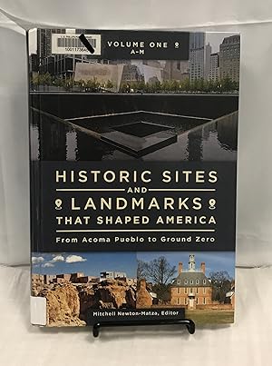 Historic Sites and Landmarks That Shaped America: From Acoma Pueblo to Ground Zero [2 Volumes]