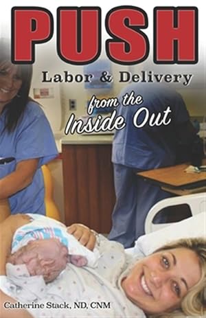 Imagen del vendedor de Push: Labor & Delivery from the Inside Out a la venta por GreatBookPricesUK