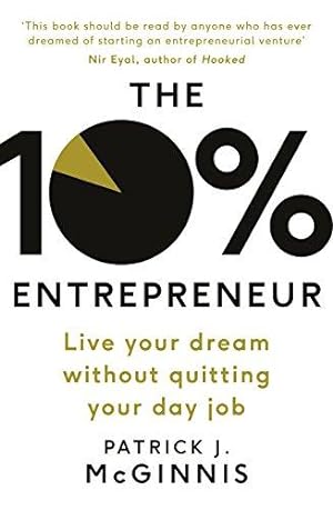 Imagen del vendedor de The 10% Entrepreneur: Live Your Dream Without Quitting Your Day Job a la venta por WeBuyBooks 2