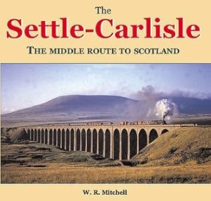 Imagen del vendedor de Settle to Carlisle: The Middle Route to Scotland a la venta por WeBuyBooks