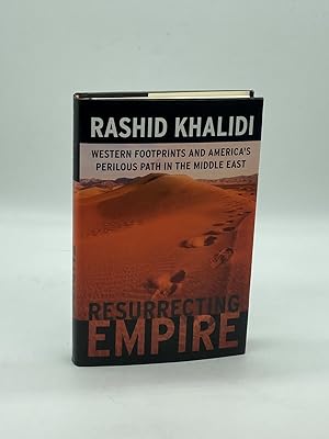 Seller image for Resurrecting Empire Western Footprints and America's Perilous Path in the Middle East for sale by True Oak Books