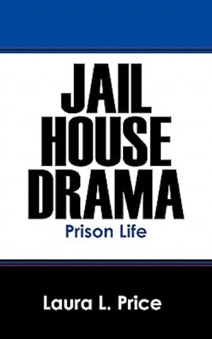 Seller image for Jail House Drama: Prison Life for sale by GreatBookPricesUK