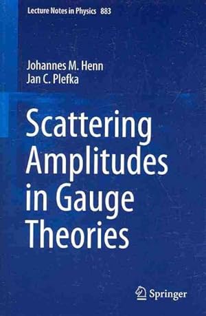 Image du vendeur pour Scattering Amplitudes in Gauge Theories mis en vente par GreatBookPricesUK