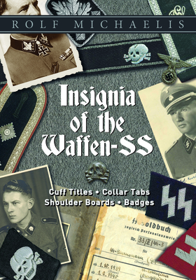 Seller image for Insignia of the Waffen-SS: Cuff Titles, Collar Tabs, Shoulder Boards & Badges (Hardback or Cased Book) for sale by BargainBookStores