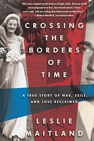 Bild des Verkufers fr Crossing the Borders of Time: A True Story of War, Exile, and Love Reclaimed zum Verkauf von WeBuyBooks
