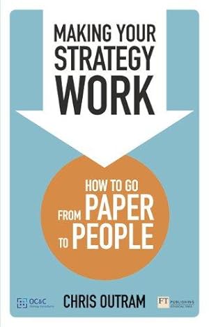 Seller image for Making Your Strategy Work: How To Develop, Refine And Execute A Winning Strategy for sale by WeBuyBooks