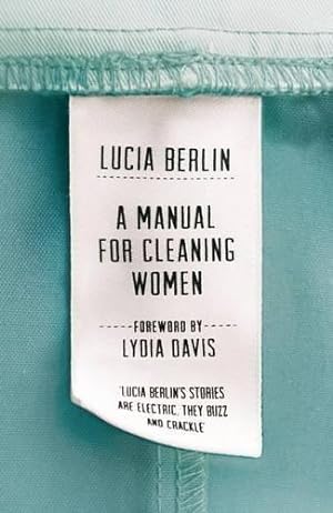 Bild des Verkufers fr A Manual for Cleaning Women: Selected Stories zum Verkauf von WeBuyBooks