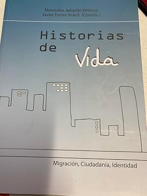 Immagine del venditore per HISTORIAS DE VIDA. MIGRACION, CIUDADANIA, IDENTIDAD. venduto da Libros Ambig