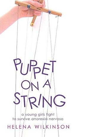 Bild des Verkufers fr Puppet on a String: A Young Girl's Fight to Survive Anorexia Nervosa zum Verkauf von WeBuyBooks
