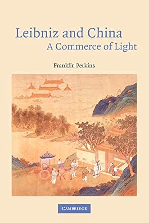 Bild des Verkufers fr Leibniz and China: A Commerce of Light zum Verkauf von WeBuyBooks