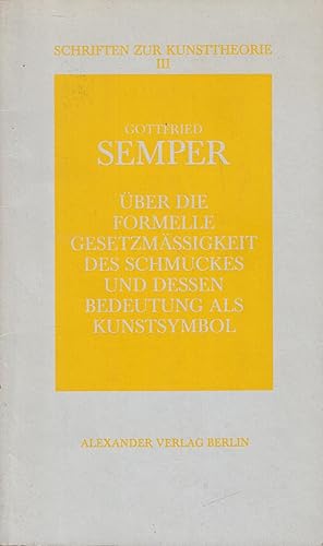 Imagen del vendedor de ber die formelle Gesetzmigkeit des Schmuckes und dessen Bedeutung als Kunstsymbol. 1856. a la venta por PRISCA