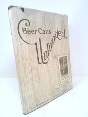 Bild des Verkufers fr Beer cans unlimited: A value guide to beer can collecting zum Verkauf von ThriftBooksVintage