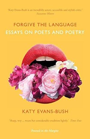 Bild des Verkufers fr Forgive the Language: Essays on Poets: Essays on Poets and Poetry zum Verkauf von WeBuyBooks
