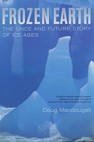 Bild des Verkufers fr Frozen Earth    The Once and Future Story of Ice Ages zum Verkauf von WeBuyBooks