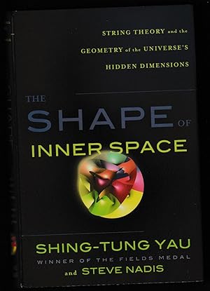 Seller image for The Shape of Inner Space: String Theory and the Geometry of the Universe's Hidden Dimensions for sale by Riverhorse Books