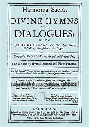 Imagen del vendedor de Harmonia Sacra or Divine Hymns and Dialogues : With a Through-bass for the Theobro-lute, Bass-viol, Harpsichord or Organ. the First Book a la venta por GreatBookPricesUK