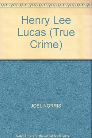 Imagen del vendedor de Henry Lee Lucas (True crime) a la venta por WeBuyBooks