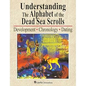 Bild des Verkufers fr Understanding the Alphabet of the Dead Sea Scrolls: Development, Chronology, Dating zum Verkauf von WeBuyBooks