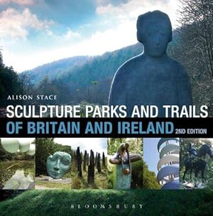 Seller image for Sculpture Parks and Trails of Britain & Ireland for sale by WeBuyBooks