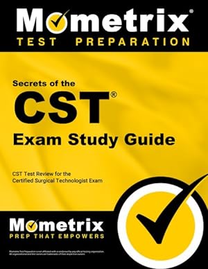 Seller image for Secrets of the CST Exam : Your Key to Exam Success, CST Test Review for the Certified Surgical Technologist Exam for sale by GreatBookPricesUK