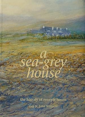 Imagen del vendedor de A Sea-Grey House: THe History Of Renvyle House by Guy St John Williams a la venta por Vintagestan Books