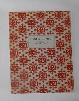 Seller image for Stanley Morison - A Portrait (British Museum, London 8 July - 3 October 1971) for sale by David Bunnett Books