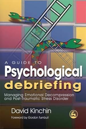 Seller image for A Guide to Psychological Debriefing: Managing Emotional Decompression and Post-Traumatic Stress Disorder for sale by WeBuyBooks