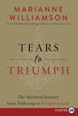 Imagen del vendedor de Tears to Triumph: The Spiritual Journey from Suffering to Enlightenment (Paperback or Softback) a la venta por BargainBookStores