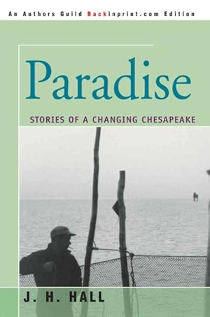Imagen del vendedor de Paradise : Stories of a Changing Chesapeake a la venta por GreatBookPricesUK