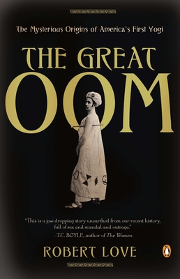 Seller image for The Great Oom: The Mysterious Origins of America's First Yogi (Paperback or Softback) for sale by BargainBookStores