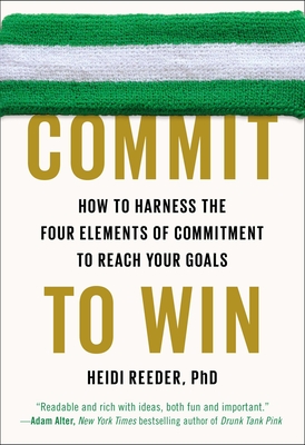 Seller image for Commit to Win: How to Harness the Four Elements of Commitment to Reach Your Goals (Paperback or Softback) for sale by BargainBookStores