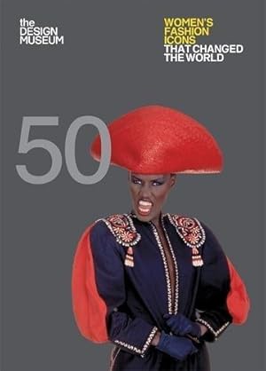 Bild des Verkufers fr Fifty Women's Fashion Icons that Changed the World: Design Museum Fifty zum Verkauf von WeBuyBooks