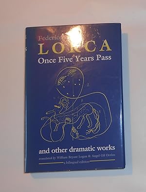 Seller image for Once Five Years Pass and other Dramatic Works for sale by David Bunnett Books