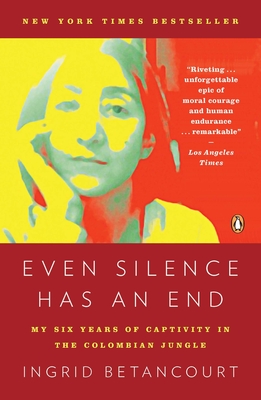 Bild des Verkufers fr Even Silence Has an End: My Six Years of Captivity in the Colombian Jungle (Paperback or Softback) zum Verkauf von BargainBookStores