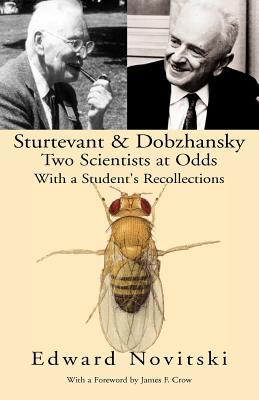 Seller image for Sturtevant and Dobzhansky Two Scientists at Odds: With a Student's Recollections (Paperback or Softback) for sale by BargainBookStores