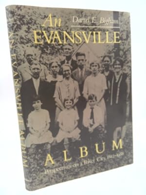 Bild des Verkufers fr An Evansville Album: Perspectives on a River City, 1812-1988 zum Verkauf von ThriftBooksVintage