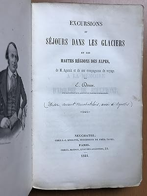 Excursions et séjours dans les glaciers et les hautes régions des Alpes de M. Agassiz et de ses c...