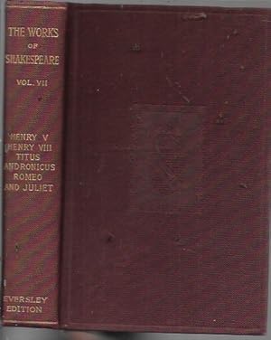 Imagen del vendedor de The Works of Shakespeare Volume VII [7]: King Henry V, KIng Henry VIII, Titus Andronicus & Romeo and Juliet (Eversley Edition: 1904) a la venta por Bookfeathers, LLC