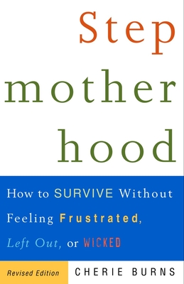 Seller image for Stepmotherhood: How to Survive Without Feeling Frustrated, Left Out, or Wicked (Paperback or Softback) for sale by BargainBookStores
