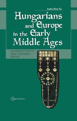 Seller image for Hungarians and Europe in the Early Middle Ages : An Introduction to Early Hungarian History for sale by GreatBookPricesUK