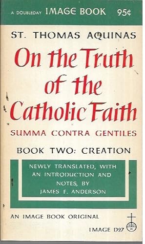 Imagen del vendedor de On the Truth of the Catholoic Faith / Summa Contra Gentiles, Book Two: Creation (Image D27) a la venta por Bookfeathers, LLC