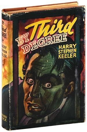 BY THIRD DEGREE: A NOVEL OF MYSTERY - INSCRIBED TO HAZEL GOODWIN KEELER
