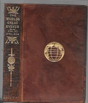 Bild des Verkufers fr The World's Great Events Volume VI [Six]; From A. D. 1776 to A. D. 1848 zum Verkauf von Bookfeathers, LLC