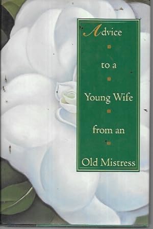 Seller image for Advice to a Young Wife from an Old Mistress for sale by Bookfeathers, LLC