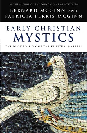 Seller image for Early Christian Mystics: The Divine Vision of Spiritual Masters for sale by The Anthropologists Closet