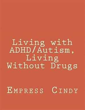 Immagine del venditore per Living with Adhd/Autism, Living Without Drugs venduto da GreatBookPricesUK