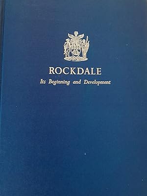 Image du vendeur pour Rockdale: Its Beginning and Development. mis en vente par Banfield House Booksellers