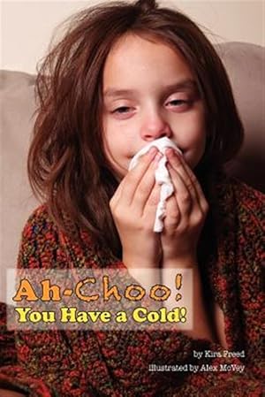 Imagen del vendedor de Ah-Choo! You Have a Cold! a la venta por GreatBookPricesUK