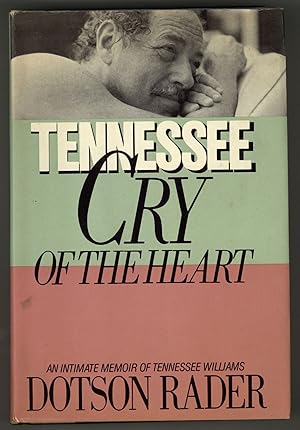 Bild des Verkufers fr Tennessee: Cry of the Heart zum Verkauf von Between the Covers-Rare Books, Inc. ABAA